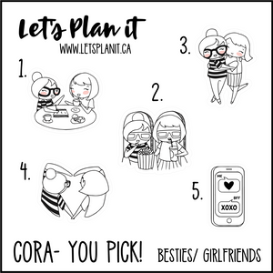 Cora-u-pick- Besties/ Girlfriends