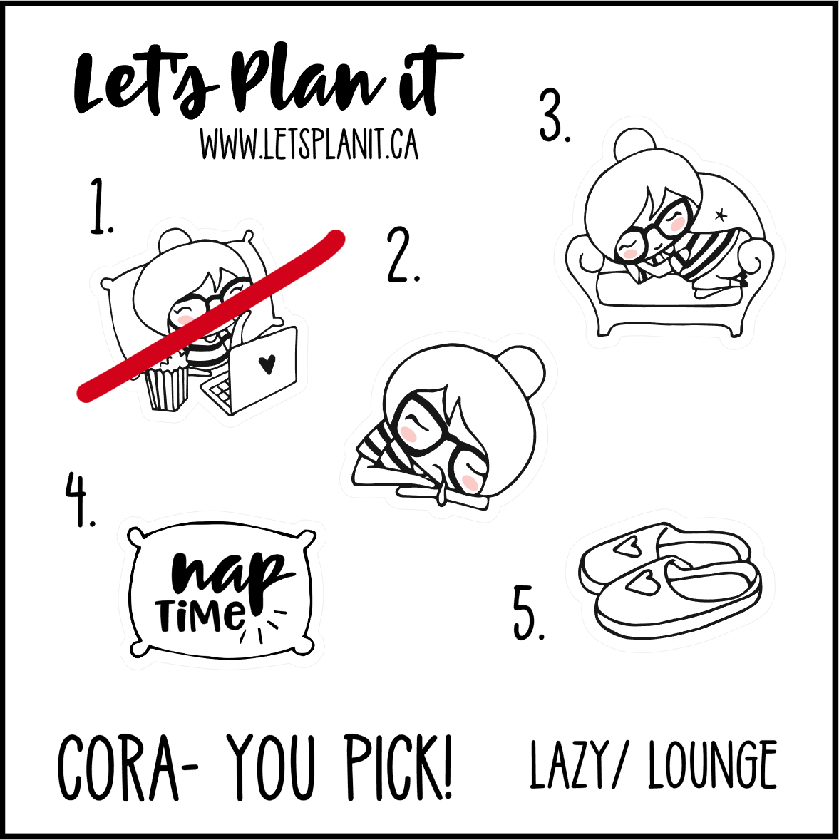 Cora-u-pick- Lazy