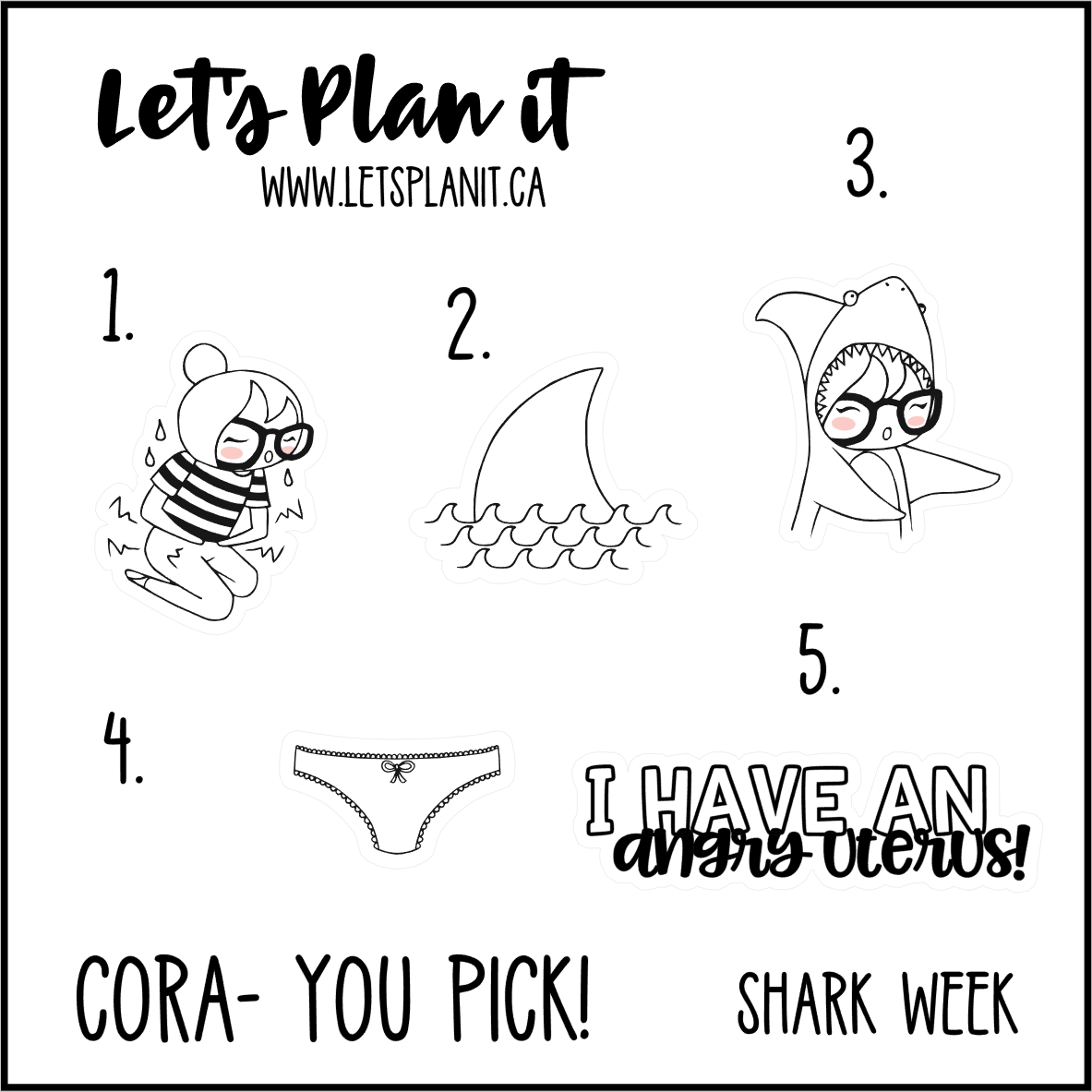 Cora-u-pick- Shark Week/ Period